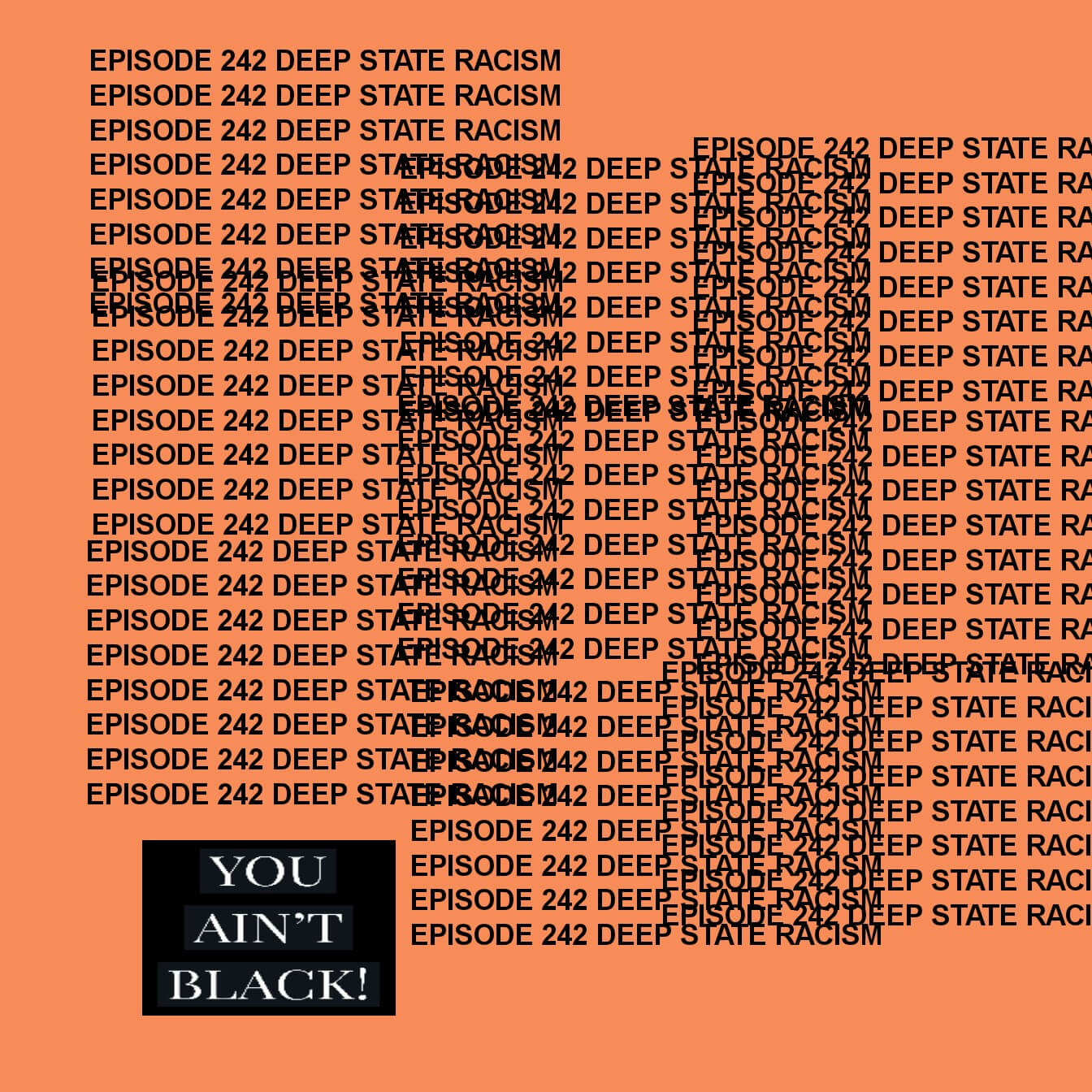 Gtst Episode 242: Deep State Racism