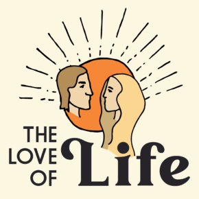 The Love Of Life Podcast