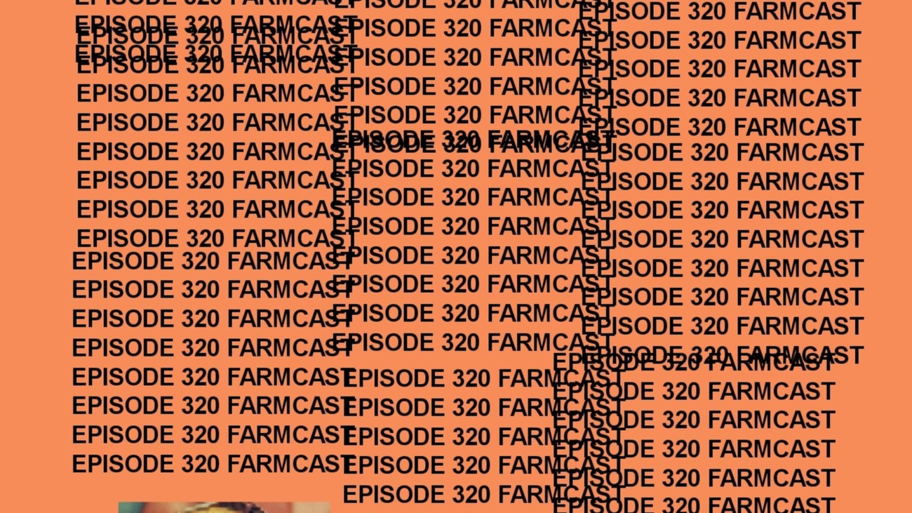 GTST Episode 320: Farmcast