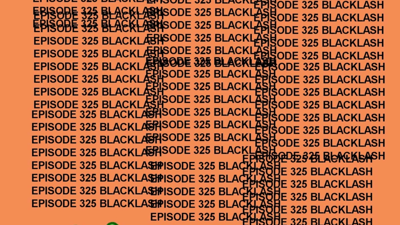 GTST Episode 325: Blacklash